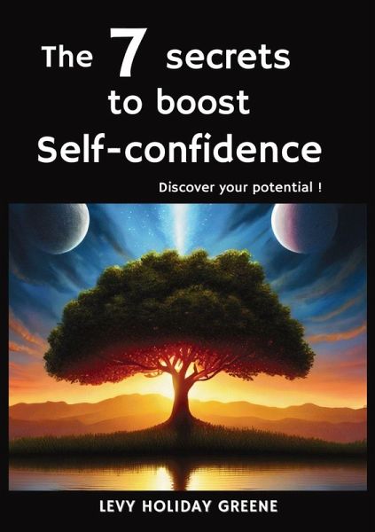 The 7 secrets to boost self-confidence The 7 secrets to boost self-confidence