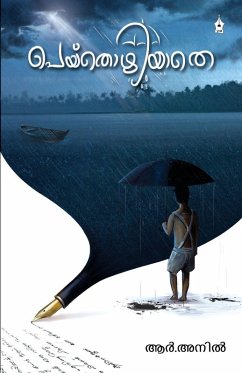 Peythozhiyaathe - R Anil