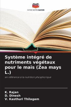 Système intégré de nutriments végétaux pour le maïs (Zea mays L.) - Rajan, K.;Dinesh, D.;Kasthuri Thilagam, V. Système intégré de nutriments végétaux pour le maïs (Zea mays L.) - Rajan, K.;Dinesh, D.;Kasthuri Thilagam, V.