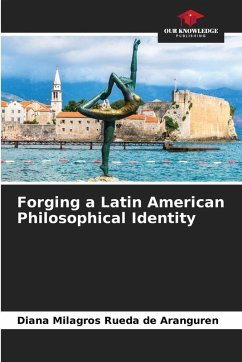 Cover Forging a Latin American Philosophical Identity