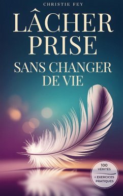 LÂCHER PRISE sans changer de vie - Fey, Christie