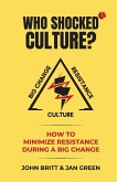 Who Shocked Culture? How to minimize resistance during a big change