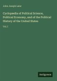 Cyclopædia of Political Science, Political Economy, and of the Political History of the United States