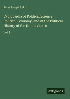 Cover Cyclopædia of Political Science, Political Economy, and of the Political History of the United States
