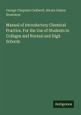 Manual of Introductory Chemical Practice. For the Use of Students in Colleges and Normal and High Schools