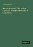 Memoir of the Rev. John Whittle Appleyard, Wesleyan Missionary in South Africa