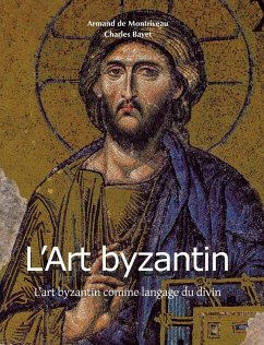 L'Art Byzantin - Bayet, Charles