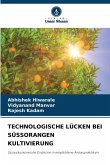 TECHNOLOGISCHE LÜCKEN BEI SÜSSORANGEN KULTIVIERUNG