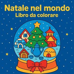 Natale nel mondo - Libro da colorare - Martin, Chris Natale nel mondo - Libro da colorare - Martin, Chris