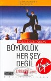 Büyüklük Her Sey Degil