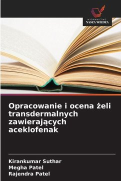 Opracowanie i ocena ¿eli transdermalnych zawieraj¿cych aceklofenak - suthar, kirankumar;Patel, Megha;Patel, Rajendra