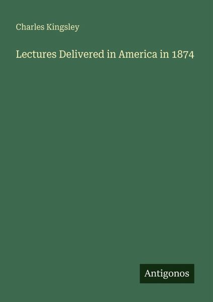Lectures Delivered in America in 1874