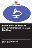 Étude de la sensibilité aux antibiotiques liée aux biofilms