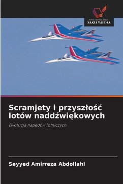 Scramjety i przysz¿o¿¿ lotów nadd¿wi¿kowych - Abdollahi, Seyyed Amirreza