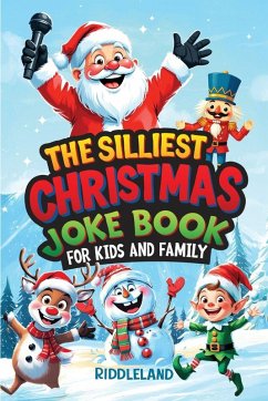 Cover The Silliest Christmas Joke Book for Kids and Family