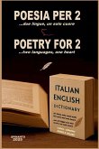 POETRY FOR 2 ...two languages, one heart . POESIA PER 2 ...due lingue, un solo cuore