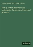 History of the Minnesota Valley, Including the Explorers and Pioneers of Minnesota