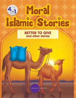 Moral Islamic Stories - Better to Give and other stories - 4 in 1 - Imam Mohsin Teladia Moral Islamic Stories - Better to Give and other stories - 4 in 1 - Imam Mohsin Teladia