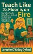 Teach Like the Floor Is on Fire (eBook,... - Bild 1