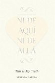 Ni De Aquí, Ni De Allá (eBook, ePUB)