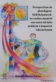 Perspectivas da abordagem Orff-Schulwerk no ensino musical nos anos iniciais: práticas e impactos educacionais (eBook, ePUB)