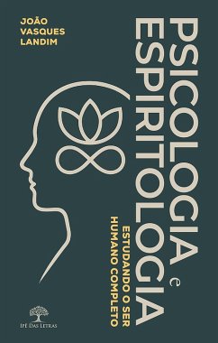 Cover Psicologia e espiritologia - Estudando o ser humano completo (eBook, ePUB)