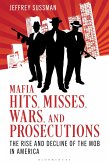 Mafia Hits, Misses, Wars, and Prosecutions (eBook, PDF)