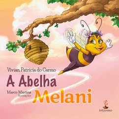 A abelha Melani (eBook, ePUB) - Carmo, Vivian Patricia do
