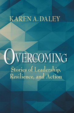 Overcoming: Stories of Leadership, Resilience, and Action (eBook, ePUB)