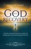 God And Recovery: A 90-Day Devotional Towards A Journey of Healing, Recovery, And Restoration With God (eBook, ePUB)