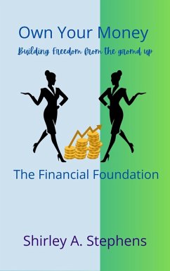 Cover Own Your Money: The Financial Foundation (Building Financial Confidence Series, #1) (eBook, ePUB)