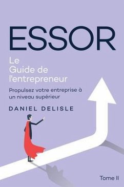 Cover ESSOR LE GUIDE DE L'ENTREPRENEUR (eBook, ePUB)