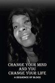 Change Your Mind and You Change Your Life (eBook, ePUB) Change Your Mind and You Change Your Life (eBook, ePUB)