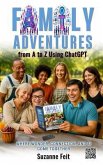 Family Adventures from A to Z Using ChatGPT (eBook, ePUB)