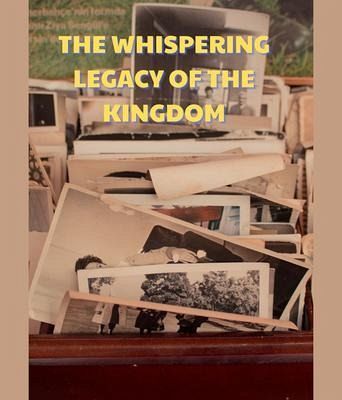 The Whispering Legacy of the Kingdom (eBook, ePUB) The Whispering Legacy of the Kingdom (eBook, ePUB)