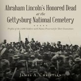 Abraham Lincoln's Honored Dead at The Gettysburg National Cemetery (eBook, ePUB)