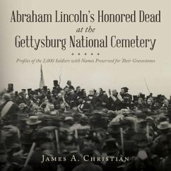 Cover Abraham Lincoln's Honored Dead at The Gettysburg National Cemetery (eBook, ePUB)