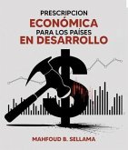 PRESCRIPCION ECONÓMICA PARA LOS PAÍSES EN DESARROLLO (eBook, ePUB)