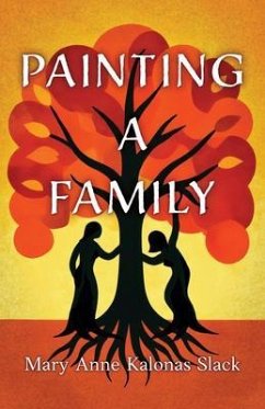 Painting A Family (eBook, ePUB) - Slack, Mary Anne Kalonas