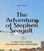 The Adventures of Stephen Seagull (eBook, ePUB)