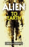Alien to Earth (eBook, ePUB)