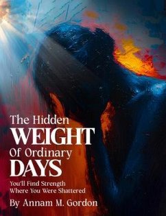 Cover THE Hidden WEIGHT Of Ordinary DAYS (eBook, ePUB)
