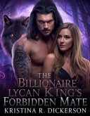 The Billionaire Lycan King's Forbidden Mate (eBook, ePUB)