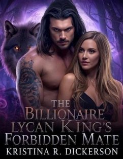 Cover The Billionaire Lycan King's Forbidden Mate (eBook, ePUB)