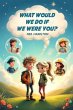 What Would We Do If We Were You (eBook,... - Bild 1
