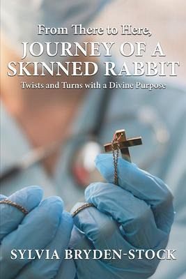 From There to Here: Journey of a Skinned Rabbit (eBook, ePUB) From There to Here: Journey of a Skinned Rabbit (eBook, ePUB)