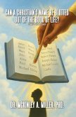 Can A Christian's Name Be Blotted Out of the Book of Life? (eBook, ePUB) Can A Christian's Name Be Blotted Out of the Book of Life? (eBook, ePUB)