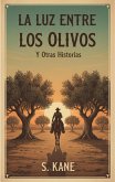 La Luz Entre Los Olivos Y Otras Historias (eBook, ePUB)