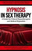 Hypnosis in Sex Therapy (eBook, ePUB)