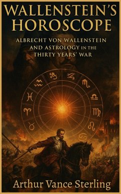 Cover Wallenstein's Horoscope: Albrecht von Wallenstein And Astrology in the Thirty Years' War (eBook, ePUB)